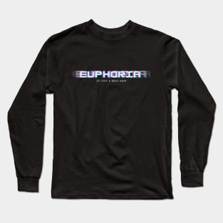 euphoria is just a beat away Long Sleeve T-Shirt